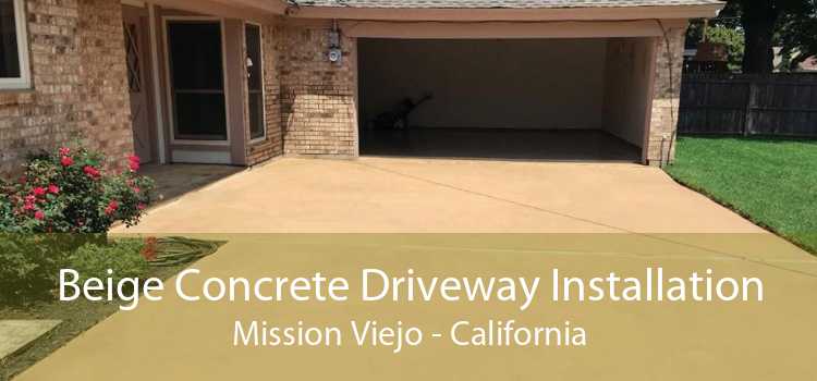 Beige Concrete Driveway Installation Mission Viejo - California