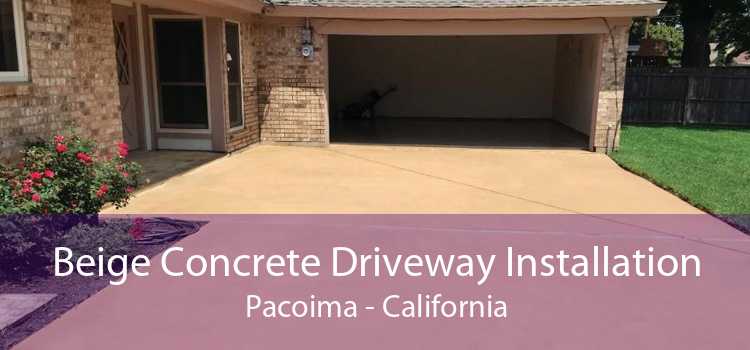 Beige Concrete Driveway Installation Pacoima - California