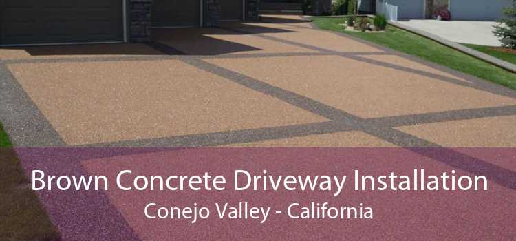 Brown Concrete Driveway Installation Conejo Valley - California