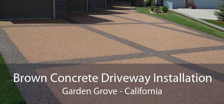 Brown Concrete Driveway Installation Garden Grove - California