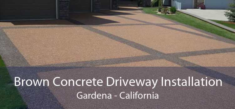 Brown Concrete Driveway Installation Gardena - California