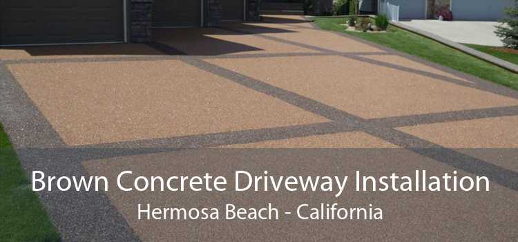 Brown Concrete Driveway Installation Hermosa Beach - California