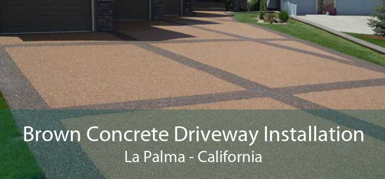 Brown Concrete Driveway Installation La Palma - California