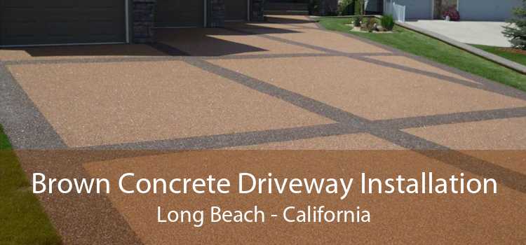 Brown Concrete Driveway Installation Long Beach - California