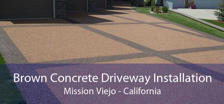 Brown Concrete Driveway Installation Mission Viejo - California