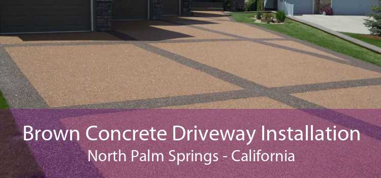 Brown Concrete Driveway Installation North Palm Springs - California