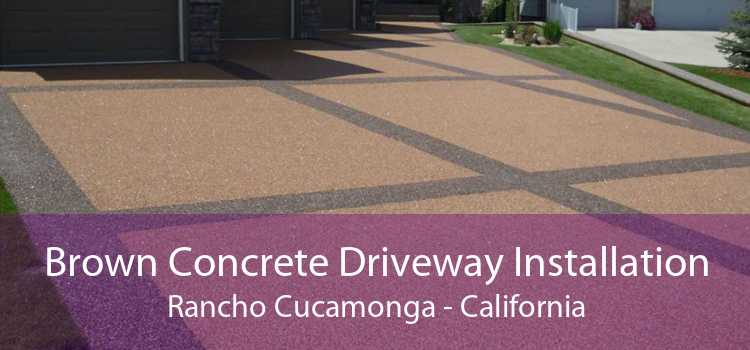 Brown Concrete Driveway Installation Rancho Cucamonga - California