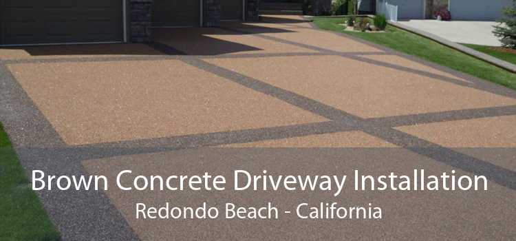 Brown Concrete Driveway Installation Redondo Beach - California