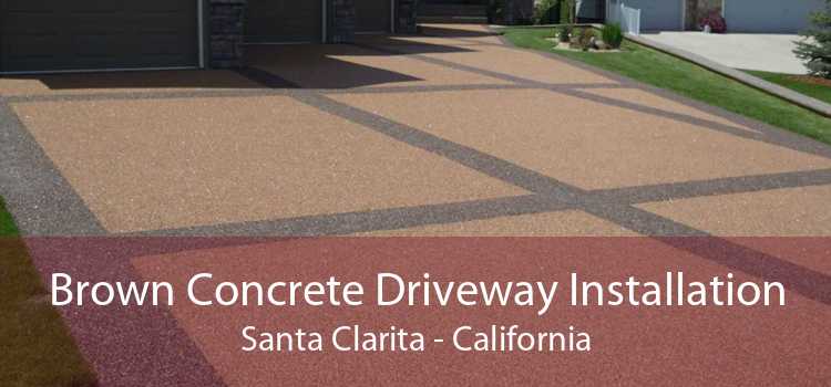 Brown Concrete Driveway Installation Santa Clarita - California