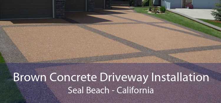 Brown Concrete Driveway Installation Seal Beach - California