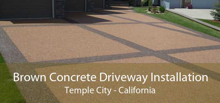 Brown Concrete Driveway Installation Temple City - California