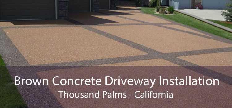 Brown Concrete Driveway Installation Thousand Palms - California