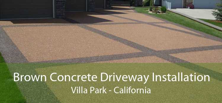 Brown Concrete Driveway Installation Villa Park - California