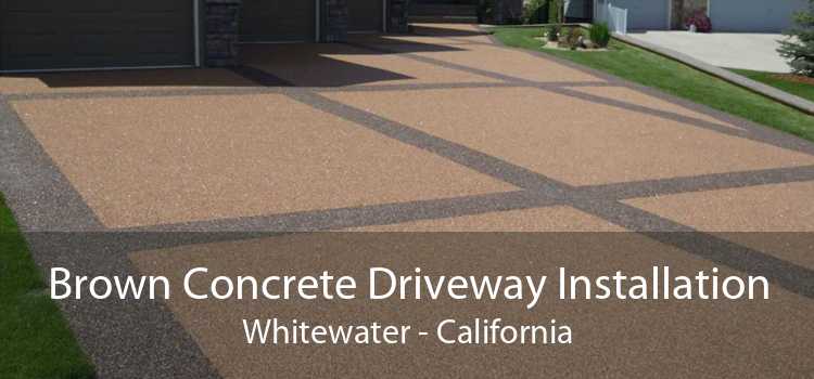 Brown Concrete Driveway Installation Whitewater - California