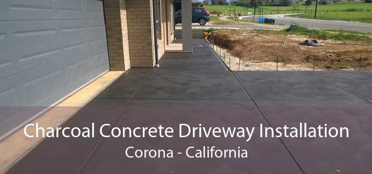 Charcoal Concrete Driveway Installation Corona - California