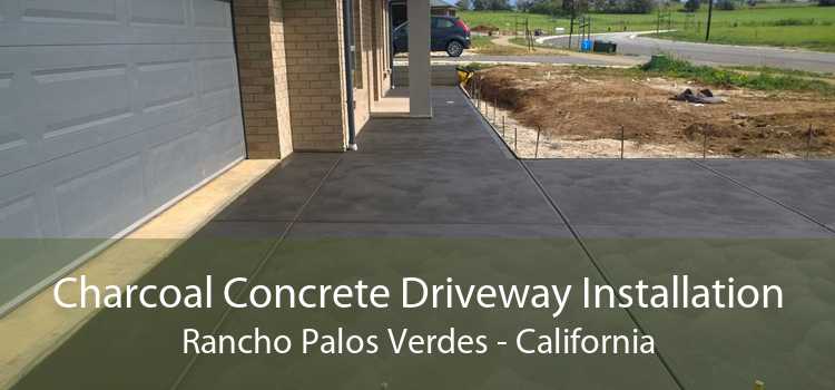 Charcoal Concrete Driveway Installation Rancho Palos Verdes - California