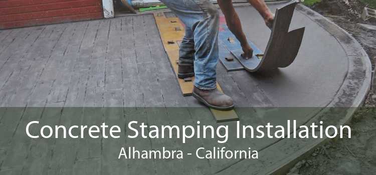Concrete Stamping Installation Alhambra - California