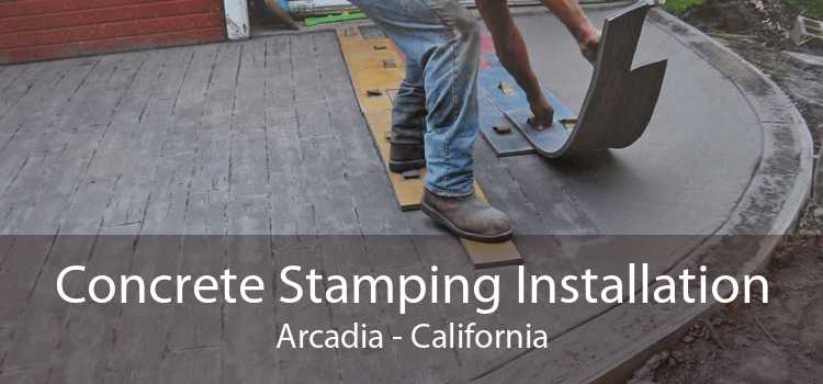 Concrete Stamping Installation Arcadia - California