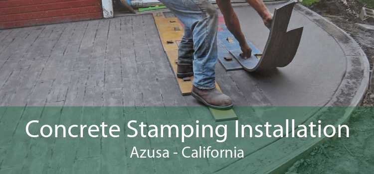 Concrete Stamping Installation Azusa - California