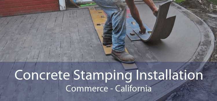 Concrete Stamping Installation Commerce - California