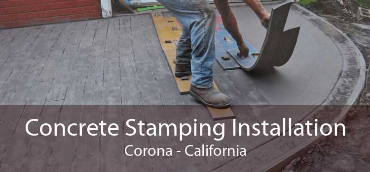 Concrete Stamping Installation Corona - California