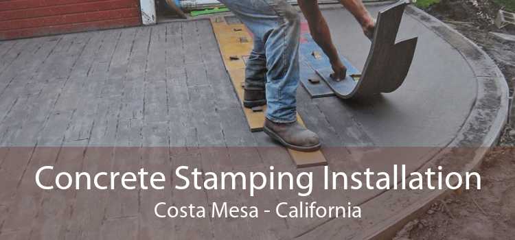 Concrete Stamping Installation Costa Mesa - California