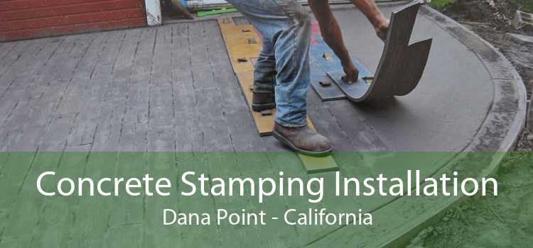 Concrete Stamping Installation Dana Point - California