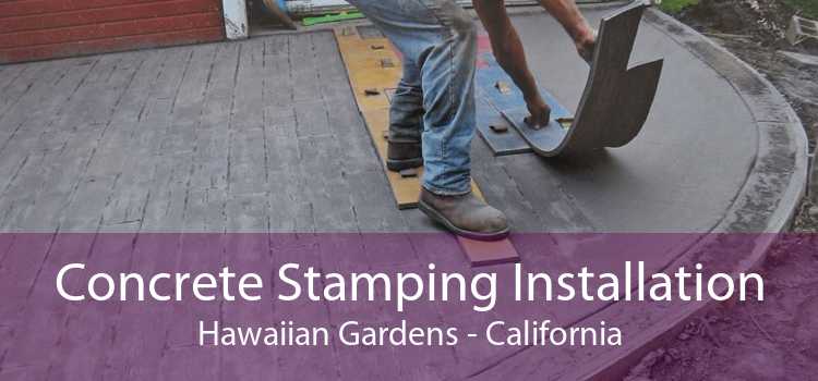 Concrete Stamping Installation Hawaiian Gardens - California