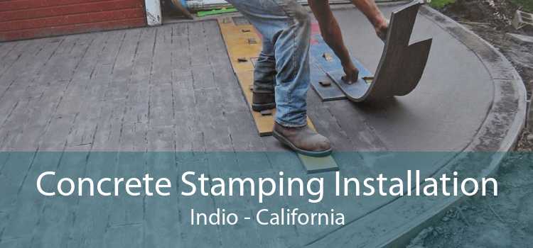 Concrete Stamping Installation Indio - California