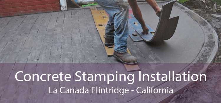 Concrete Stamping Installation La Canada Flintridge - California