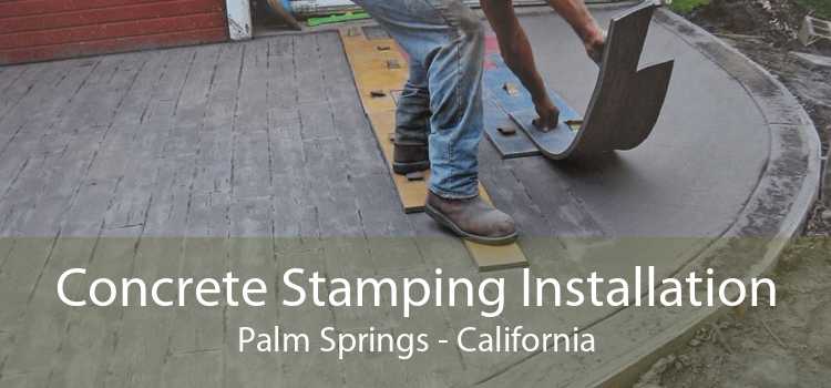 Concrete Stamping Installation Palm Springs - California