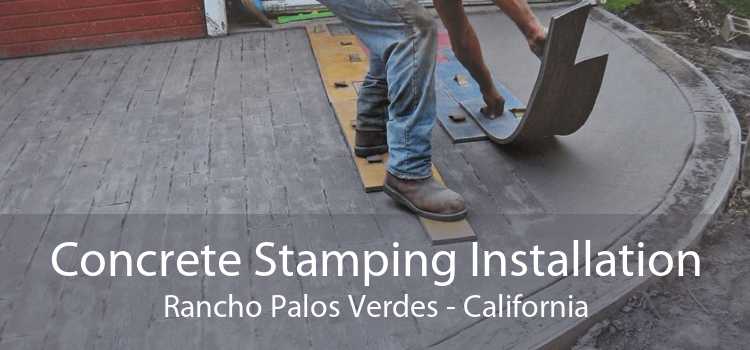 Concrete Stamping Installation Rancho Palos Verdes - California