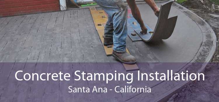 Concrete Stamping Installation Santa Ana - California
