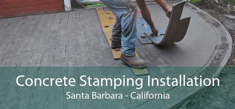 Concrete Stamping Installation Santa Barbara - California
