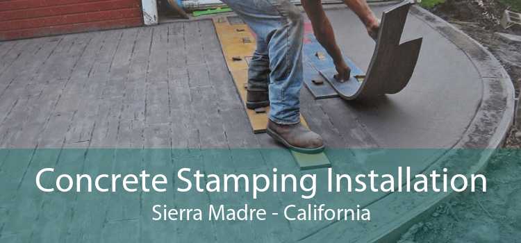 Concrete Stamping Installation Sierra Madre - California