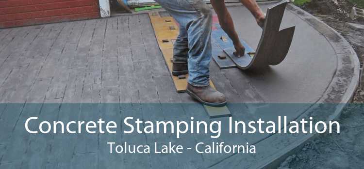 Concrete Stamping Installation Toluca Lake - California