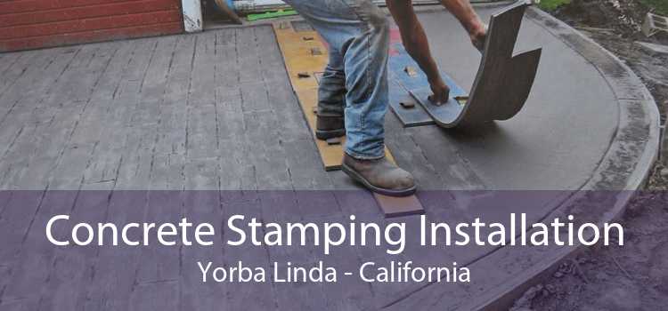 Concrete Stamping Installation Yorba Linda - California
