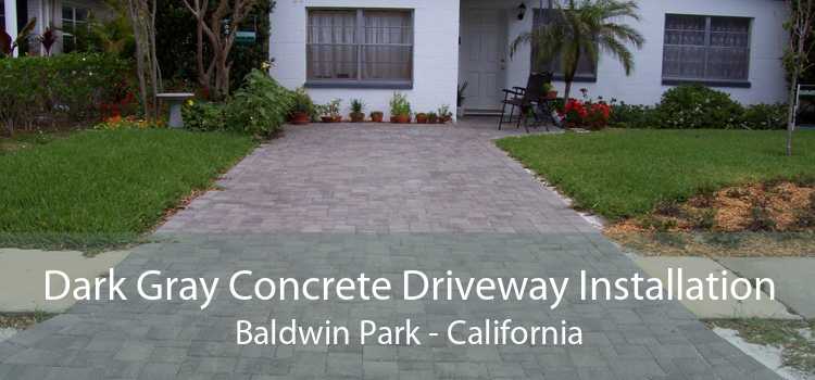 Dark Gray Concrete Driveway Installation Baldwin Park - California