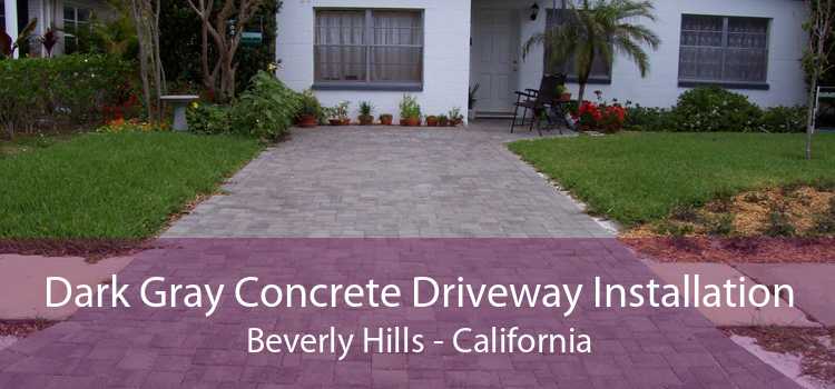 Dark Gray Concrete Driveway Installation Beverly Hills - California