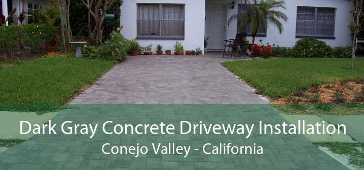 Dark Gray Concrete Driveway Installation Conejo Valley - California