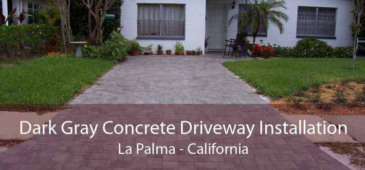 Dark Gray Concrete Driveway Installation La Palma - California