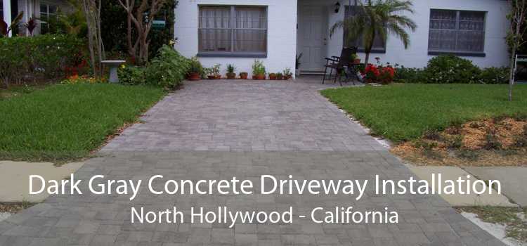 Dark Gray Concrete Driveway Installation North Hollywood - California