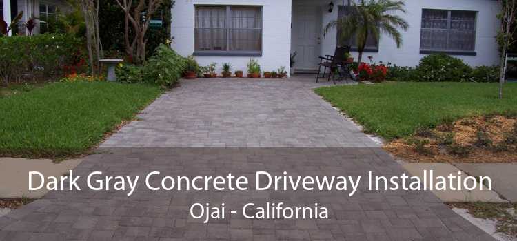 Dark Gray Concrete Driveway Installation Ojai - California