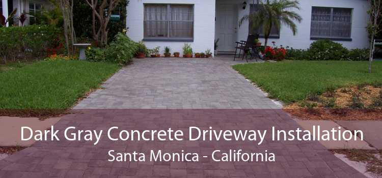 Dark Gray Concrete Driveway Installation Santa Monica - California