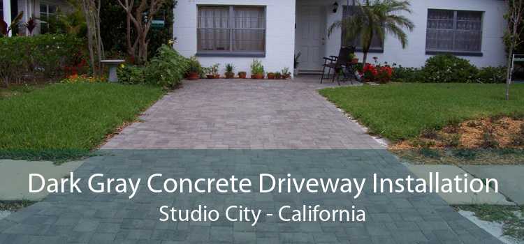 Dark Gray Concrete Driveway Installation Studio City - California