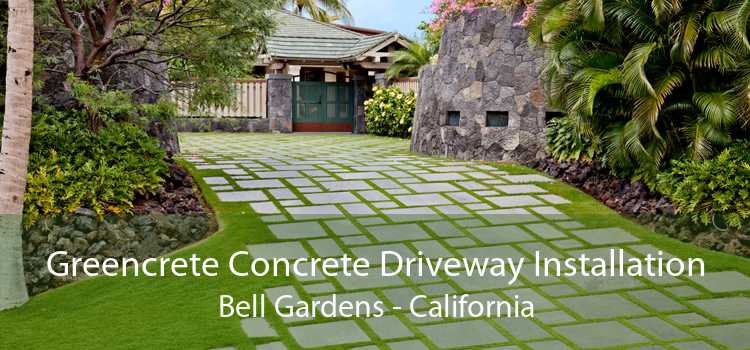 Greencrete Concrete Driveway Installation Bell Gardens - California