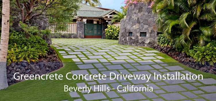 Greencrete Concrete Driveway Installation Beverly Hills - California