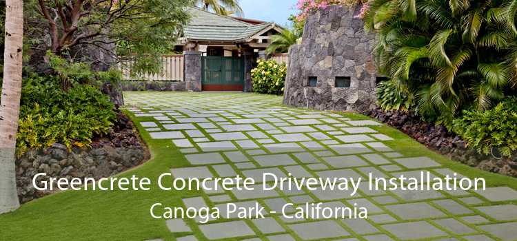 Greencrete Concrete Driveway Installation Canoga Park - California