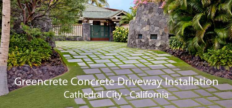 Greencrete Concrete Driveway Installation Cathedral City - California