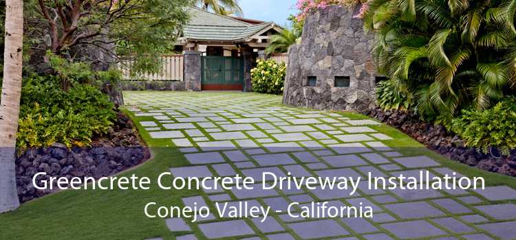 Greencrete Concrete Driveway Installation Conejo Valley - California